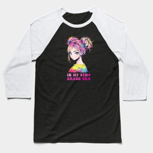 In My 5th Grade Era Anime Girl Back To School Baseball T-Shirt